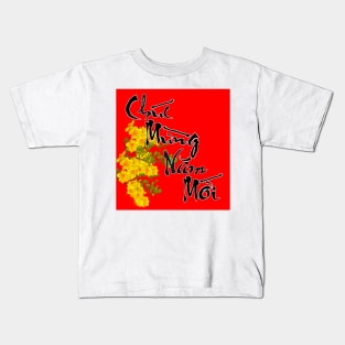 Hoa Mai Lunar New Year Calligraphy Chuc Mung Nam Moi Kids T-Shirt